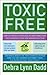 Toxic Free by Debra Lynn Dadd