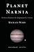 Planet Narnia: The Seven He...