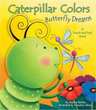 Caterpillar Colors, Butterfly Dreams (Board Book)