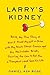 Larry's Kidney: Being the T...