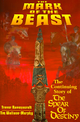 The Mark of the Beast: The Continuing Story of the Spear of Destiny (Paperback)
