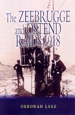 The Zeebrugge and Ostend Raids 1918 (Hardcover)