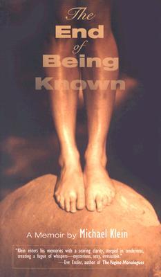 The End of Being Known: A Memoir (Living Out: Gay and Lesbian Autobiographies)