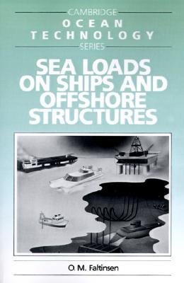 Sea Loads on Ships and Offshore Structures (Cambridge Ocean Technology Series, Series Number 1)