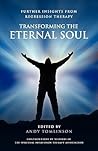Transforming the Eternal Soul - Further Insights from Regression Therapy