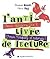 L'Anti-livre de lecture: Vous détestez lire ? Vous riquez d'adorer !