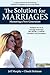 The Solution for Marriages:...