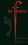 The Faithful by Jonathan Weyer