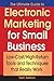 The Ultimate Guide to Electronic Marketing for Small Business by Tom Antion