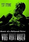 Wolf Man's Maker: Memoir of a Hollywood Writer (Filmmakers)
