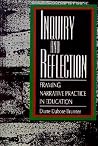 Inquiry and Reflection: Framing Narrative Practice in Education (Teacher Empowerment Sch (Dis)) Inquiry and Reflection: Framing Narrative Practice in Education (Teacher Empowerment Sch (Dis))