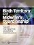 Birth Territory and Midwifery Guardianship: Theory for Practice, Education and Research