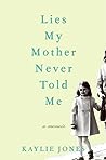 Lies My Mother Never Told Me: A Memoir