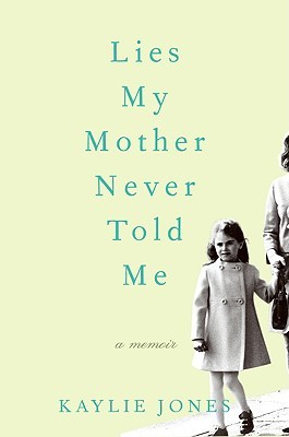 Lies My Mother Never Told Me: A Memoir (Hardcover)