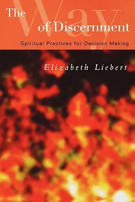 The Way of Discernment: Spiritual Practices for Decision Making (Paperback)