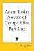 Adam Bede: Novels of George Eliot Part One