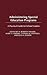 Administering Special Education Programs: A Practical Guide for School Leaders