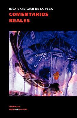 Comentarios reales: Selección (Historia) (Spanish Edition)