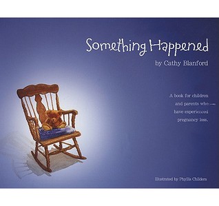 Something Happened: A Book for Children and Parents who have Experienced Pregnancy Loss (Paperback)