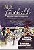 Talk Football - Written by a Woman for Women Who Want to Speak America's Gridiron Language