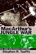 MacArthur's Jungle War: The 1944 New Guinea Campaign