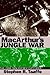 MacArthur's Jungle War: The...