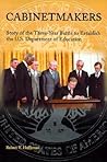 Cabinetmakers: Story of the Three-Year Battle to Establish the U.S. Department of Education