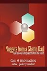 Nuggets From A Ghetto Dad:: Life Lessons & Inspirations From The Hood
