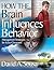 How the Brain Influences Behavior by David A. Sousa