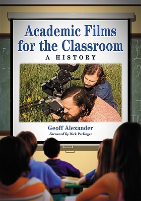 Academic Films for the Classroom: A History (Paperback)
