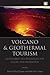 Volcano and Geothermal Tourism: Sustainable Geo-Resources for Leisure and Recreation