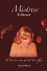 MISTRESS: The True Love Story of a 30 Year Affair