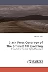 Black Press Coverage of The Emmett Till Lynching: A Catalyst to The Civil Rights Movement