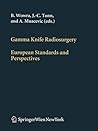 Gamma Knife Radiosurgery: European Standards and Perspectives (Acta Neurochirurgica Supplement, 91)