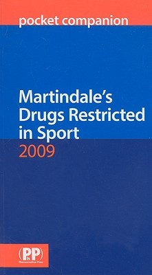 Martindale's Drugs Restricted in Sport 2009 Pocket Companion