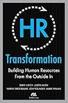 HR Transformation: Building Human Resources From the Outside In
