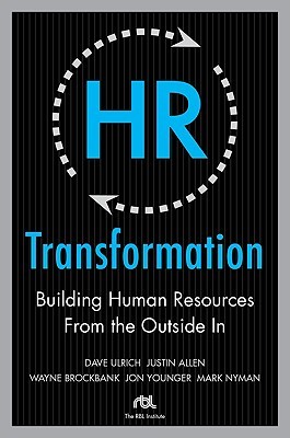 HR Transformation: Building Human Resources From the Outside In (Hardcover)