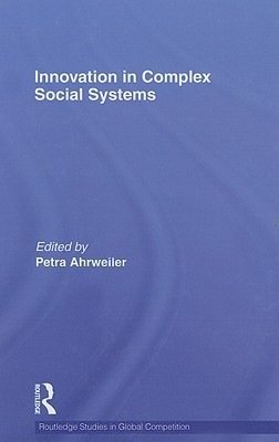 Innovation in Complex Social Systems (Routledge Studies in Global Competition)