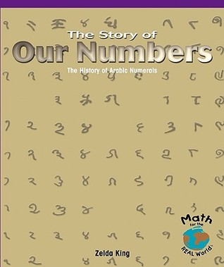 The Story of Our Numbers: The History of Arabic Numerals (Powermath)