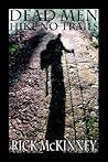 Dead Men Hike No Trails by Rick McKinney