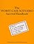 The Worst-Case Scenario Survival Handbook: How to Escape from Quicksand, Wrestle an Alligator, Break Down a Door, Land a Plane