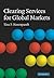 Clearing Services for Global Markets: A Framework for the Future Development of the Clearing Industry