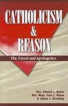 Catholicism & Reason: The Creed & Apologetics