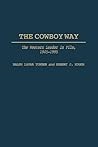 The Cowboy Way: The Western Leader in Film, 1945-1995 (Contributions to the Study of Popular Culture)