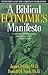 A Biblical Economics Manifesto by James P. Gills