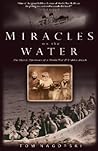 Miracles on the Water: The Heroic Survivors of a World War II U-Boat Attack