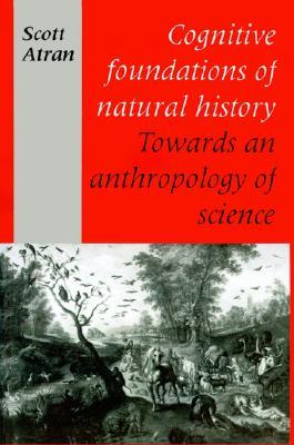 Cognitive Foundations of Natural History: Towards an Anthropology of Science (Msh)