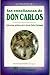 Las ensenanzas de don Carlos. Aplicaciones prácticas de la obra de Carlos Castaneda