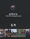 Africa: Atlas of Our Changing Environment