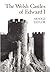 The Welsh Castles of Edward I by Arnold Taylor